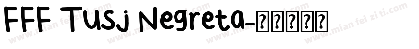 FFF Tusj Negreta字体转换